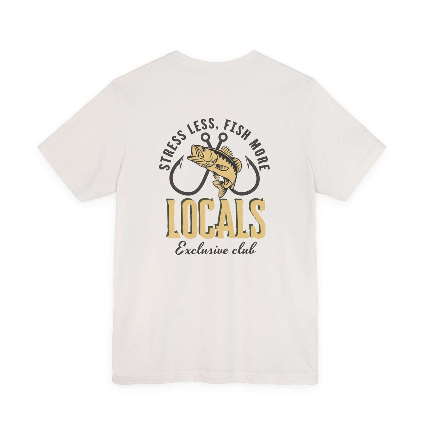 Stress Less Fish More Locals T-Shirt | Fishing Club Graphic Tee